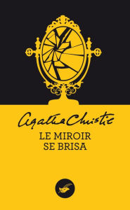 Title: Le miroir se brisa (Nouvelle traduction révisée), Author: Agatha Christie