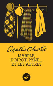 Title: Marple, Poirot, Pyne... et les autres (nouvelle traduction révisée), Author: Agatha Christie