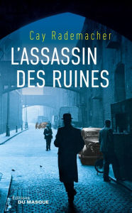 Title: L'assassin des ruines: Tome 1, Author: Cay Rademacher