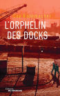 L'Orphelin des docks: Tome 2