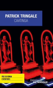 Title: Caatinga - Prix du Roman d'Aventures 2016, Author: Fred K. Drogula