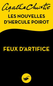 Title: Feux d'artifice: Les nouvelles d'Hercule Poirot (Dead Man's Mirror) (Novella), Author: Agatha Christie