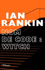 Title: Nom de code : Witch, Author: Ian Rankin