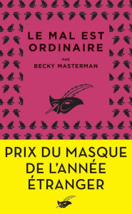 Title: Le mal est ordinaire: Prix du Masque de l'année étranger, Author: Becky Masterman