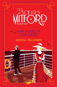 Title: Une funeste croisière, Author: Jessica Fellowes