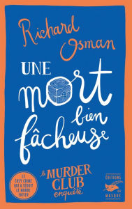 Title: Une mort bien fâcheuse, Author: Richard Osman