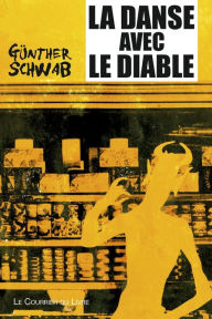 Title: La danse avec le diable: Une interview fantastique, Author: Gunther Schwab