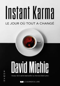 Title: Instant Karma - Le jour où tout a changé, Author: David Michie