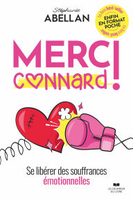 Title: Merci connard ! - Se libérer des souffrances émotionnelles, Author: Stéphanie Abellan