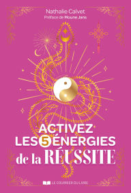 Title: Activez les 5 énergies de la réussite, Author: Nathalie Calvet