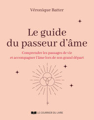 Title: Le guide du passeur d'âme, Author: Véronique Batter