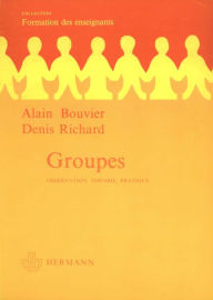 Title: Groupes : Observations, théorie, pratique., Author: Denis Richard