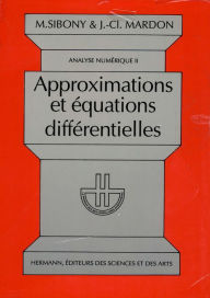 Title: Analyse numérique, Vol. 2: Approximations et équations différentielles, Author: Moïse Sibony