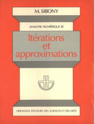 Title: Analyse numérique, Vol. 3: Itérations et approximations, Author: Moïse Sibony