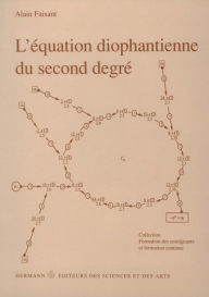 Title: L'Équation diophantienne du second dégré, Author: Alain FAISANT