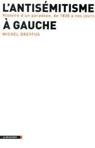 Title: L'antisémitisme à gauche, Author: Michel DREYFUS