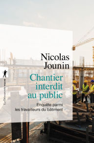 Title: Chantier interdit au public, Author: Nicolas JOUNIN