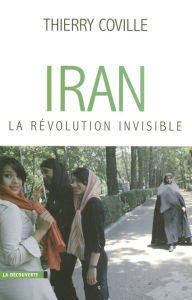 Title: Iran, la révolution invisible, Author: Thierry Coville