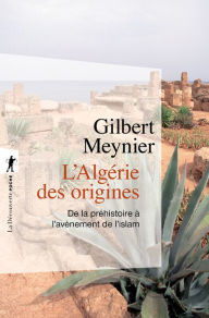 Title: L'Algérie des origines, Author: Gilbert Meynier