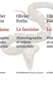 Title: Le fascisme, Author: Olivier Forlin