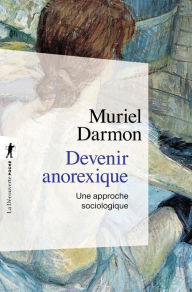 Title: Devenir anorexique, Author: Muriel Darmon