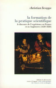 Title: La formation de la pratique scientifique, Author: Christian LICOPPE