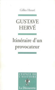 Title: Gustave Hervé, Author: Gilles HEURÉ