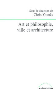 Title: Art et philosophie, ville et architecture, Author: Chris YOUNÈS