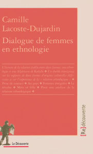 Title: Dialogue de femmes en ethnologie, Author: Camille Lacoste-Dujardin
