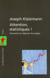 Title: Attention statistiques !, Author: Joseph KLATZMANN