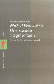 Title: Une société fragmentée ?, Author: Michel WIEVIORKA