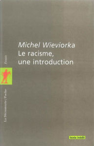 Title: Le racisme, une introduction, Author: Michel WIEVIORKA