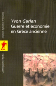 Title: Guerre et économie en Grèce ancienne, Author: Yvon GARLAN