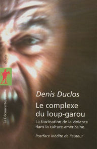 Title: Le complexe du loup-garou, Author: Denis Duclos