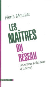 Title: Les maîtres du réseau, Author: Pierre Mounier