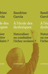 Title: À l'école des dyslexiques, Author: Sandrine GARCIA