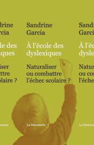 Title: À l'école des dyslexiques, Author: Sandrine Garcia