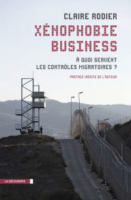 Title: Xénophobie business, Author: Claire Rodier