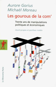 Title: Les gourous de la com', Author: Aurore Gorius