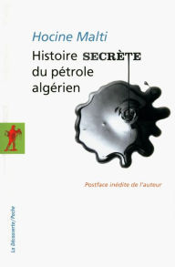 Title: Histoire secrète du pétrole algérien, Author: Hocine Malti