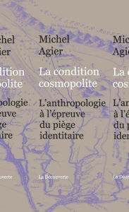 Title: La condition cosmopolite, Author: Michel Agier