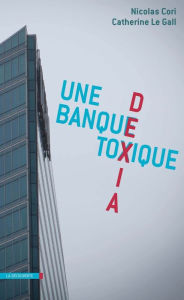 Title: Dexia, une banque toxique, Author: Nicolas Cori