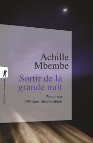 Title: Sortir de la grande nuit, Author: Achille MBEMBE