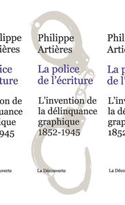 Title: La police de l'écriture, Author: Philippe Artières