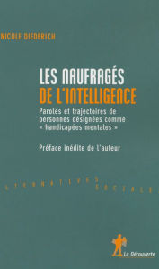 Title: Les naufragés de l'intelligence, Author: Nicole DIEDERICH