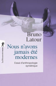 Title: Nous n'avons jamais été modernes, Author: Bruno Latour
