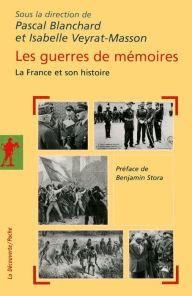 Title: Les guerres de mémoires, Author: Pascal Blanchard