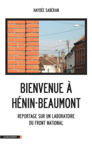 Title: Bienvenue à Hénin-Beaumont, Author: Haydee Saberan
