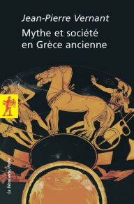Title: Mythe et société en Grèce ancienne, Author: Jean-Pierre Vernant
