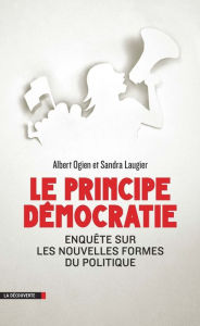 Title: Le principe démocratie, Author: Albert OGIEN